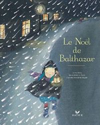 Couverture du livre Le Noël de Balthazar - Pédagogie Montessori - Marie Helene Place - Caroline Fontaine Riquier - Emma Kelly