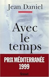 Jean Daniel - Carnets 1970-1998 : Avec le temps