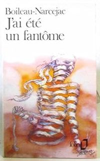 Couverture du livre J'ai été un fantôme - Boileau Narcejac