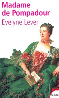 Evelyne Lever - Madame de Pompadour