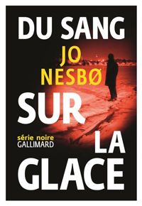 Couverture du livre Du sang sur la glace - Jo Nesb