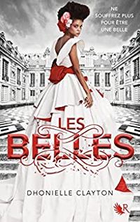 Couverture du livre Les Belles - Dhonielle Clayton