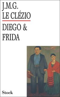 Couverture du livre Diego et Frida - Jmg Le Clezio