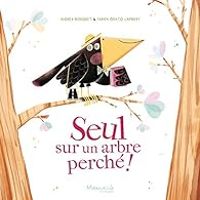 Couverture du livre Seul sur un arbre perché ! - Audrey Bouquet - Fabien Ckto Lambert