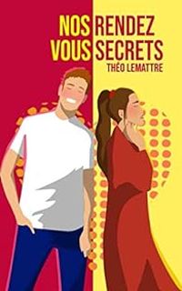 Couverture du livre Nos rendez-vous secrets - Theo Lemattre