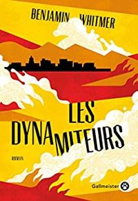 Benjamin Whitmer - Les Dynamiteurs