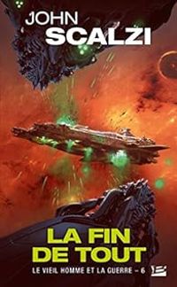 John Scalzi - La fin de tout