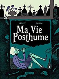  Hubert -  Zanzim - Ma Vie Posthume - Intégrale