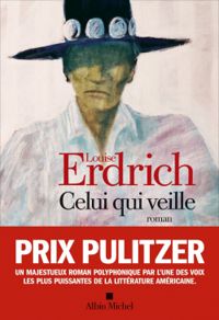 Louise Erdrich - Celui qui veille