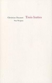 Christian Doumet - Trois huttes : Thoreau, Patinir, Bashô