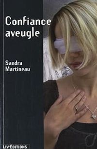 Sandra Martineau - Confiance aveugle