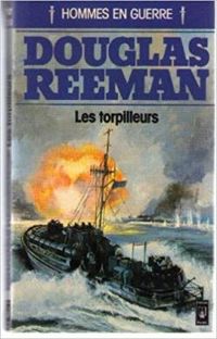 Douglas Reeman - Les torpilleurs