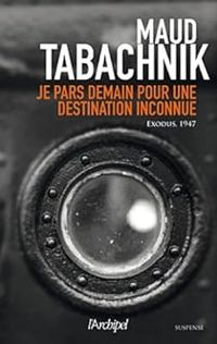 Couverture du livre Je pars demain pour une destination inconnue - Maud Tabachnik