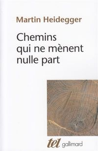 Couverture du livre Chemins qui ne mènent nulle part - Martin Heidegger