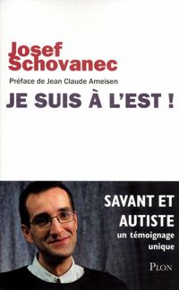 Josef Schovanec - Je suis à l'Est ! Savant et autiste