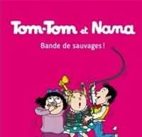 Daniel-rodolphe Jacquette - Xavier Seguin - Jacqueline Cohen - Tom Tom et Nana - Bandes de sauvages - T6