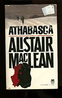 Alistair Maclean - Athabasca