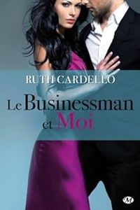 Ruth Cardello - le Businessman et Moi