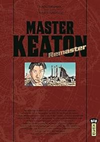 Naoki Urasawa - Takashi Nagasaki - Master Keaton Re Master