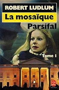 Robert Ludlum - La mosaïque Parsifal