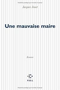 Couverture du livre Une mauvaise maire - Jacques Jouet