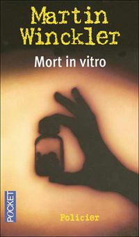 Martin Winckler - Mort in vitro