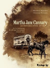 Christian Perrissin - Matthieu Blanchin(Illustrations) - Martha Jane Cannary (Tome 3) 