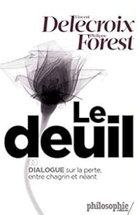 Philippe Forest - Vincent Delecroix - Le deuil