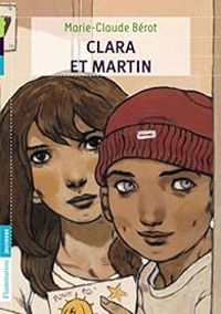 Couverture du livre Clara et Martin - Marie Claude Berot