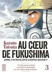 Couverture du livre Au coeur de Fukushima - Kazuto Tatsuta