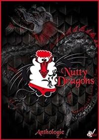 Couverture du livre Nutty Dragons - Patrice Quelard - Alizee Villemin - Guillaume Chau - Geoffrey Legrand - Christophe Olry - Karine Rennberg - Delphine Hedoin - Stewen Corvez - Xavier Watillon - Helene P Merelle