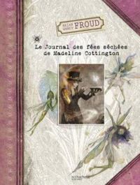 Couverture du livre Le journal des fées séchées de Madeline Cottington - Brian Froud - Wendy Froud