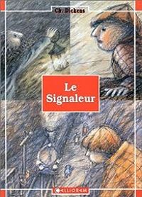 Couverture du livre Le signaleur - Charles Dickens