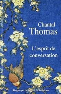 Couverture du livre L'esprit de conversation - Chantal Thomas