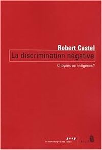 Couverture du livre La discrimination négative  - Robert Castel