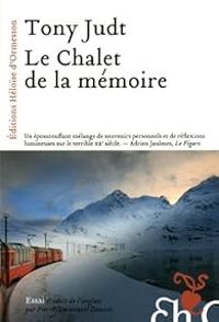 Tony Judt - Le chalet de la mémoire