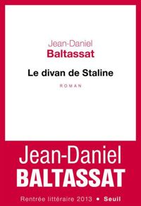 Jean-daniel Baltassat - Le Divan de Staline