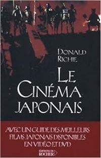 Donald Richie - Le cinéma japonais