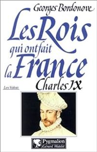 Georges Bordonove - Charles IX