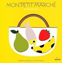 Couverture du livre Mon petit marché - Xavier Deneux