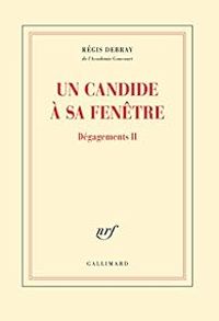 Couverture du livre Un candide à sa fenêtre - Regis Debray