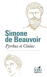 Simone De Beauvoir - Pyrrhus et Cinéas