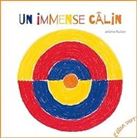 Couverture du livre Un immense câlin - Jerome Ruillier