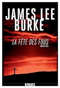 Couverture du livre La fête des fous - James Lee Burke