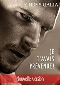 Couverture du livre Je t'avais prévenue ! - Chrys Galia