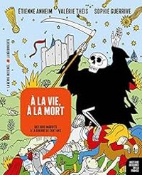 Couverture du livre À la vie, à la mort - Valerie Theis - Etienne Anheim