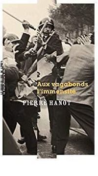 Pierre Hanot - Aux vagabonds l'immensité