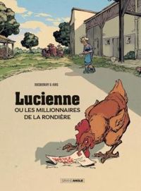 Couverture du livre Lucienne ou les millionnaires de la Rondière - Gilles Aris - Aurelien Ducoudray