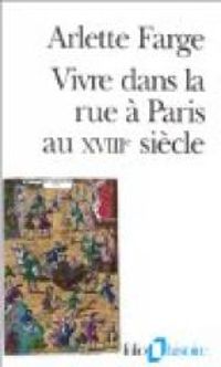 Couverture du livre Vivre dans la rue à Paris au XVIIIe siècle - Arlette Farge