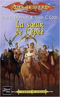 Couverture du livre La soeur de l'epee - Paul B Thompson - Tonya C Cook